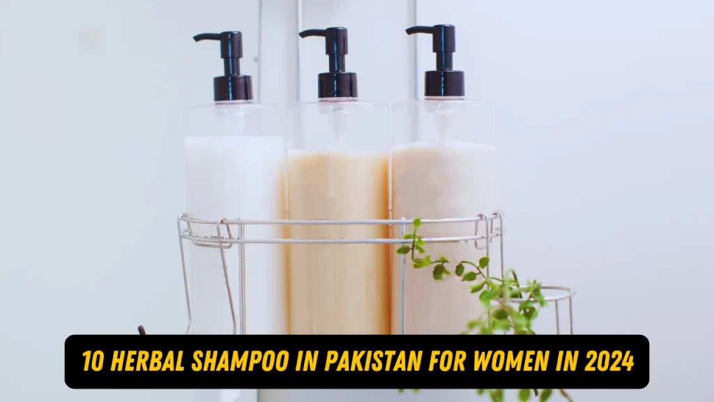 10 Herbal Shampoo In Pakistan for Women in 2024