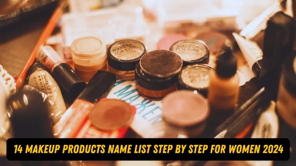 14 makeup products name list step by step for women 2024