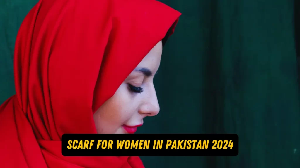 Scarf For Women in Pakistan 2024