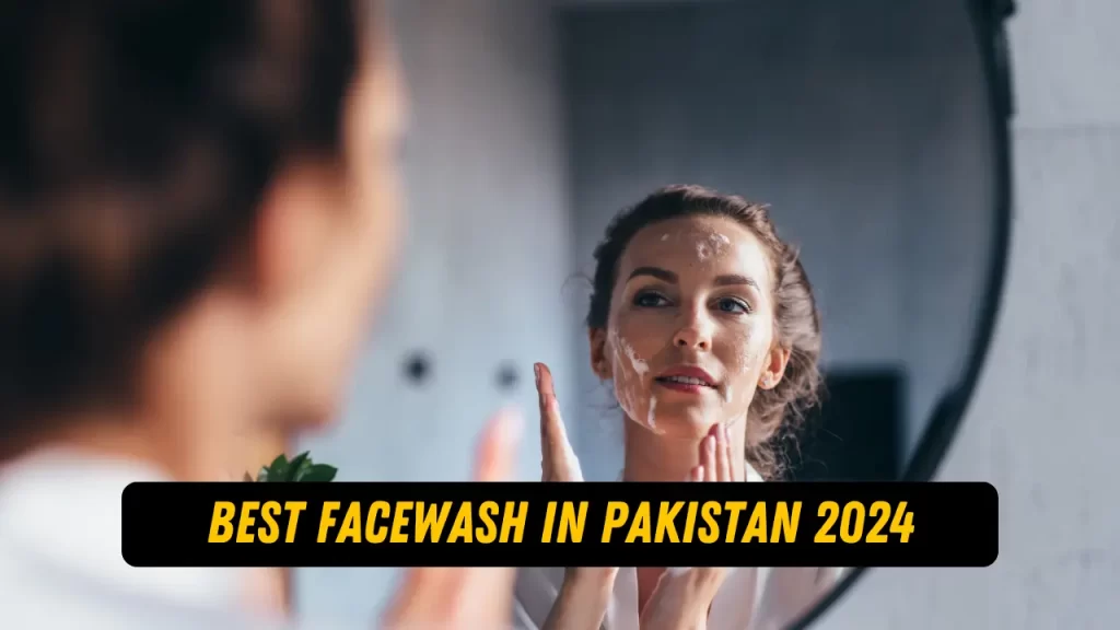 best facewash in Pakistan 2024