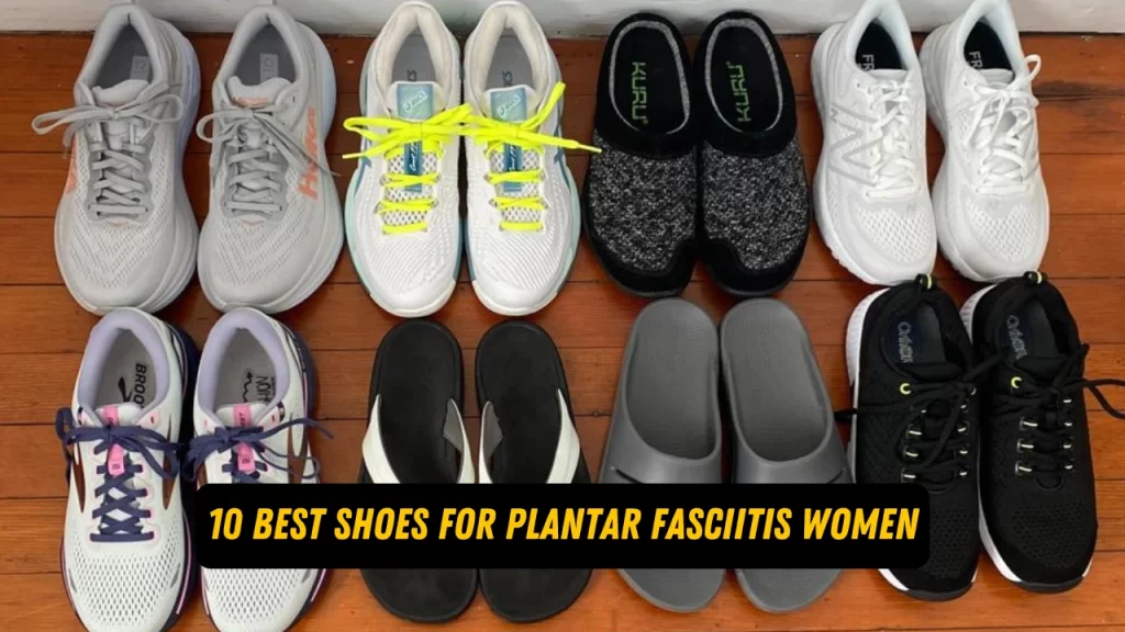 Best Shoes For Plantar Fasciitis Women