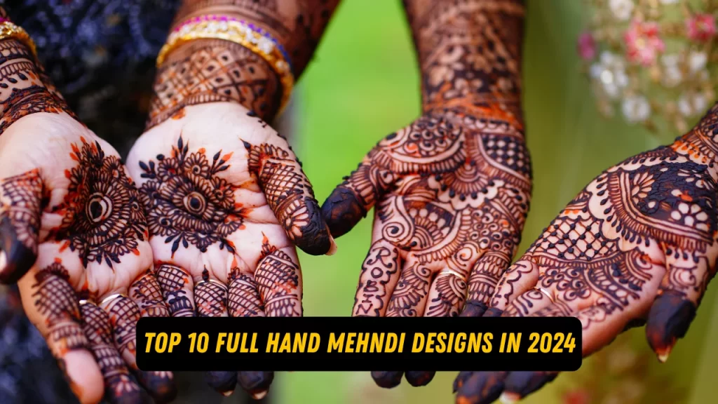 Full Hand Mehndi Designs in 2024