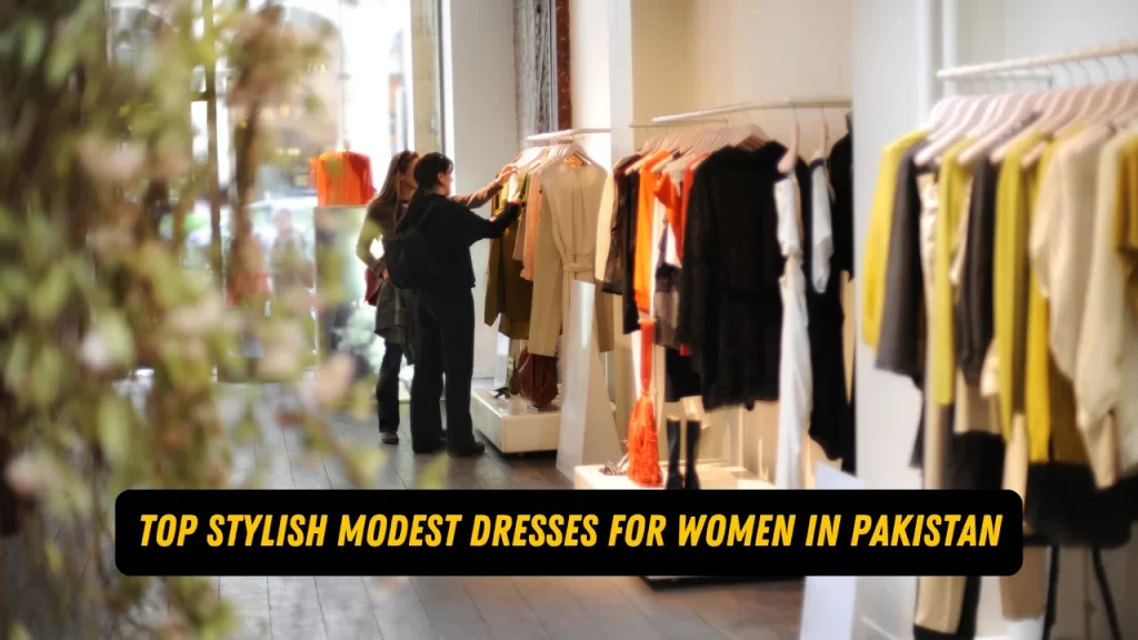 Modest Dresses for Women in Pakistan