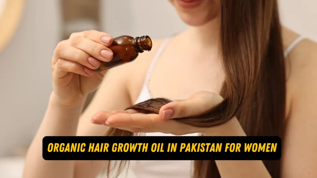 Organic hair growth oil in Pakistan