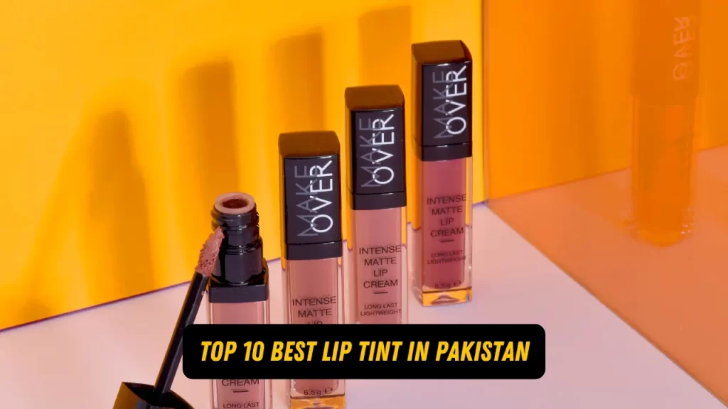 Top 10 Best Lip Tint in Pakistan 2024