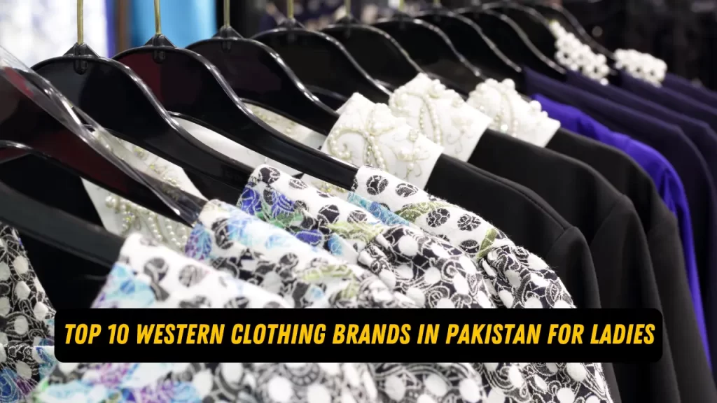 Top 10 Western Clothing Brands in Pakistan For Ladies