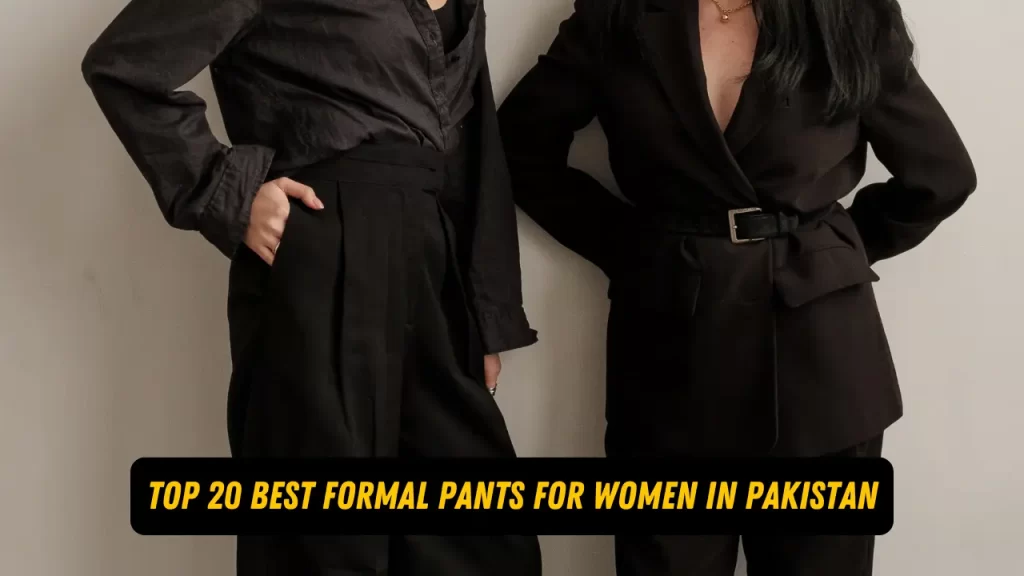 Top 20 Best Formal Pants For Women In Pakistan