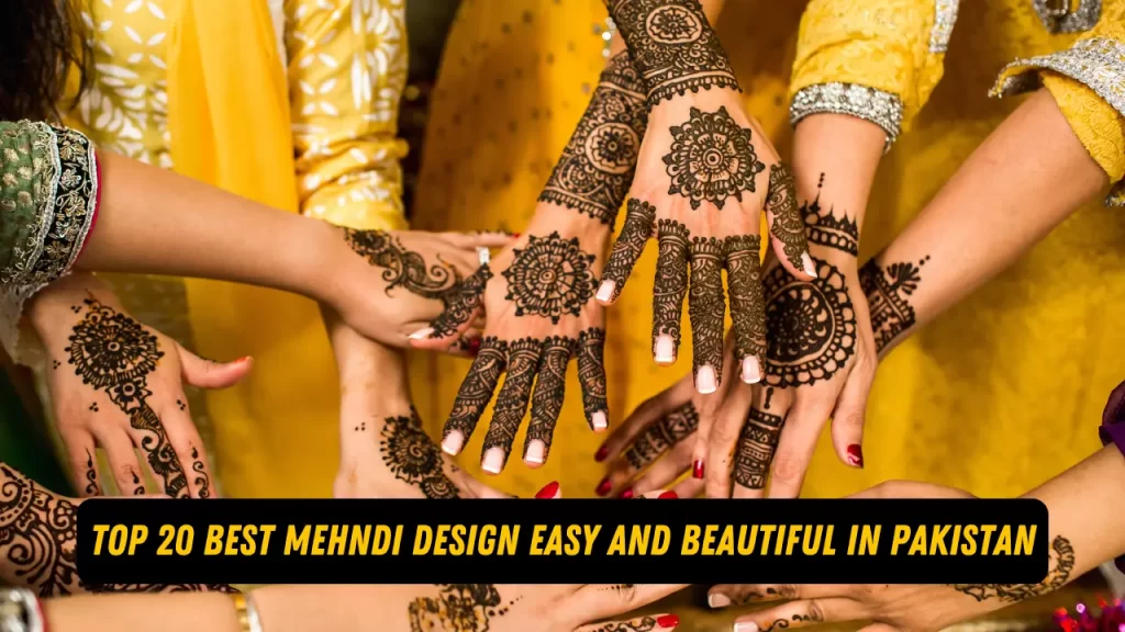 Top 20 Best Mehndi Design Easy and Beautiful in Pakistan 2024