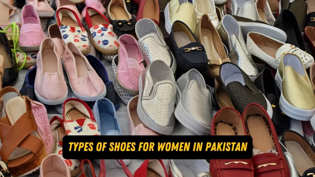 types of shoes for women in Pakistan