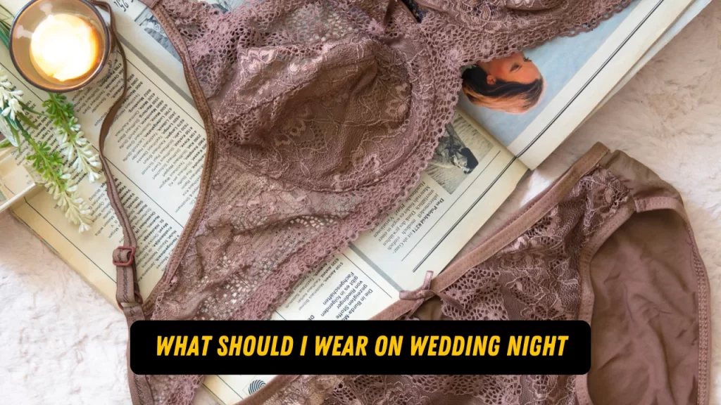 what should i wear on wedding night