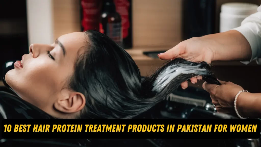 Best Hair Protein Treatment Products in Pakistan