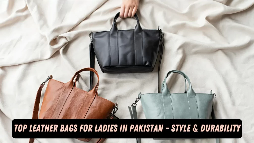 leather bags for ladies in pakistan